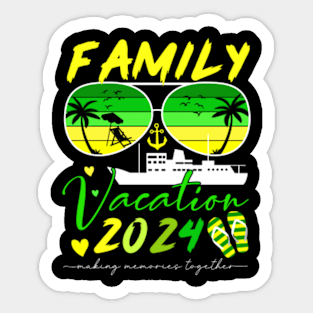 Family Vacation 2024 Making Memories Together Sticker